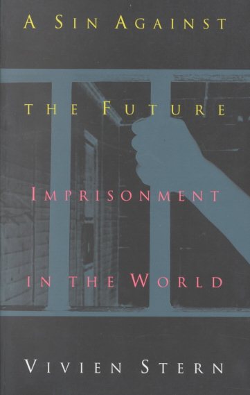 A Sin Against The Future: Imprisonment in the World cover