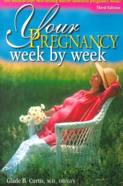 Your Pregnancy Week By Week (3) (Your Pregnancy Series) cover