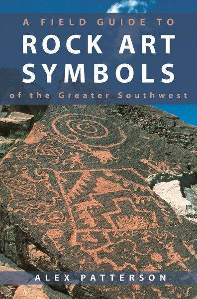 A Field Guide to Rock Art Symbols of the Greater Southwest cover