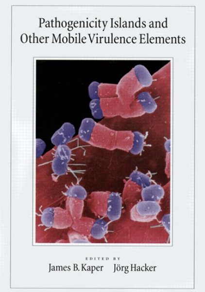 Pathogenicity Islands And Other Mobile Virulence Elements cover
