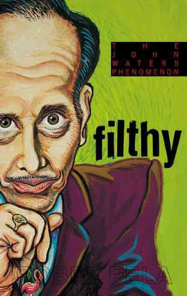 Filthy: The Weird World of John Waters cover