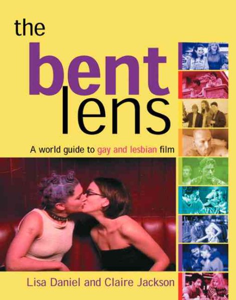 The Bent Lens: 2nd Edition: A World Guide to Gay & Lesbian Film