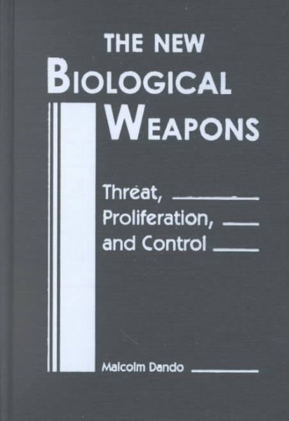 The New Biological Weapons: Threat, Proliferation, and Control