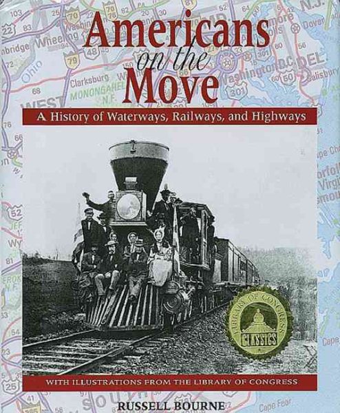 Americans on the Move: A History of Waterways, Railways, and HIghways cover