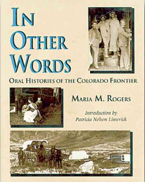In Other Words: Oral Histories of the Colorado Frontier cover
