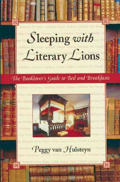 Sleeping with Literary Lions: The Booklover's Guide to Bed and Breakfasts cover