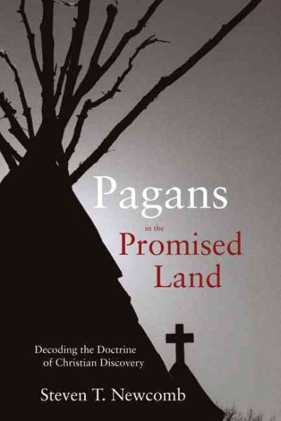 Pagans in the Promised Land: Decoding the Doctrine of Christian Discovery cover