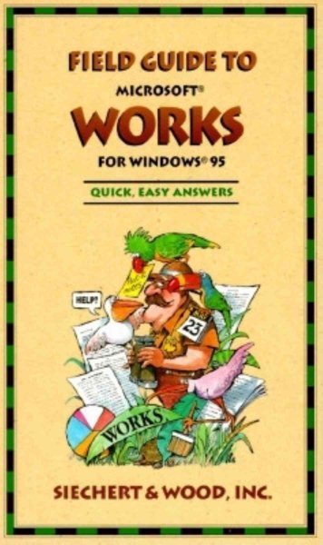 Field Guide to Microsoft Works for Windows 95 (Field Guide (Microsoft))