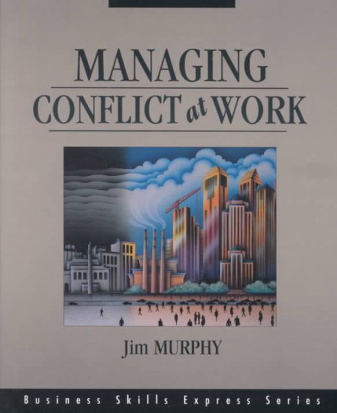 Managing Conflict at Work (Business Skills Express Series) cover