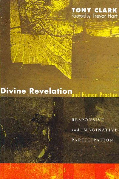 Divine Revelation and Human Practice: Responsive and Imaginative Participation