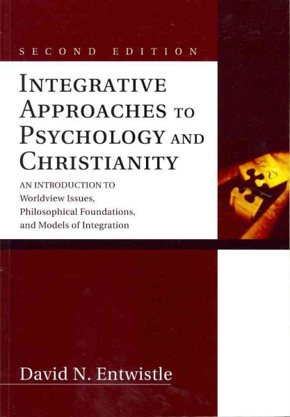 Integrative Approaches to Psychology and Christianity, Second Edition: An Introduction to Worldview Issues, Philosophical Foundations, and Models of Integration cover
