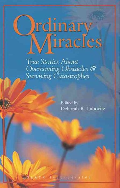 Ordinary Miracles: True Stories about Overcoming Obstacles and Surviving Catastrophies cover