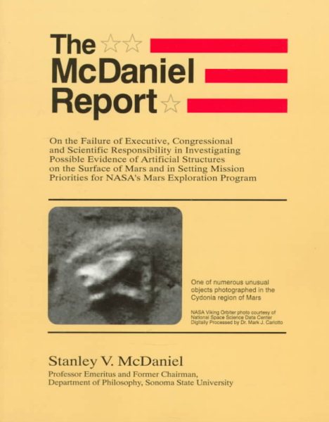McDaniel Report: On the Failure of Executive, Congressional, and Scientific Responsibility in Investigating Possible Evidence of Artificial Structures on the Surface cover