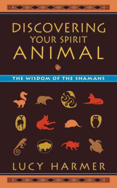 Discovering Your Spirit Animal: The Wisdom of the Shamans cover