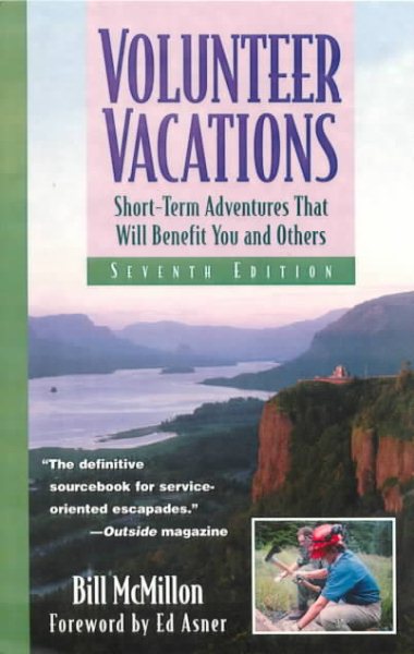 Volunteer Vacations: A Directory of Short Term Adventures That Will Benefit You--And Others cover