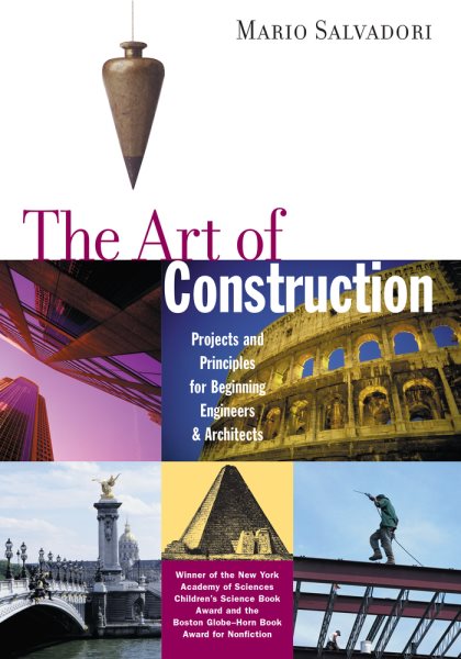 The Art of Construction: Projects and Principles for Beginning Engineers & Architects (Ziggurat Book) cover