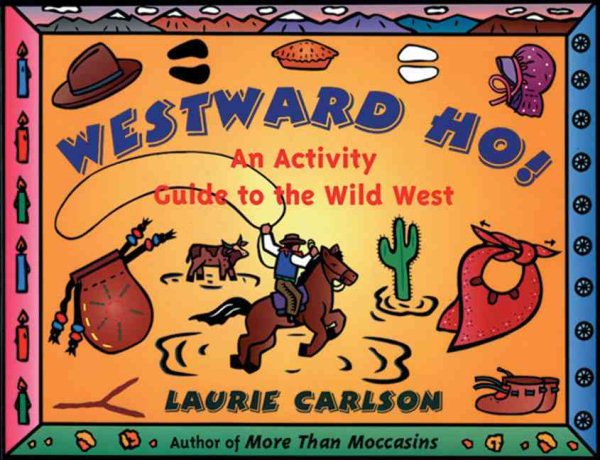 Westward Ho!: An Activity Guide to the Wild West (Hands-On History) cover