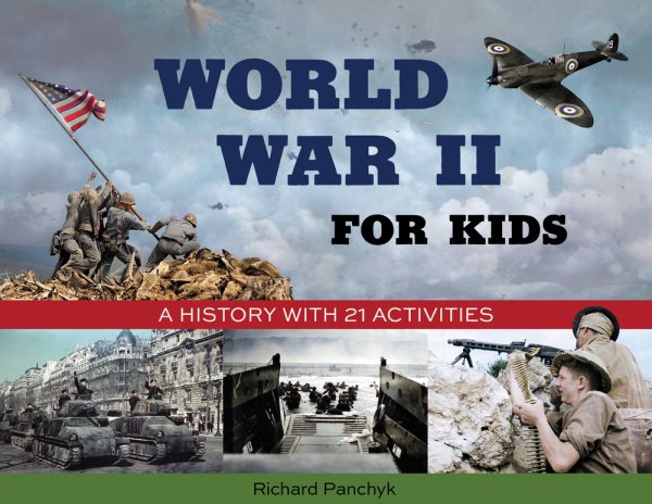 World War II for Kids: A History with 21 Activities (2) (For Kids series) cover