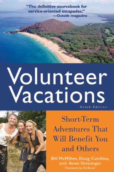 Volunteer Vacations: Short-Term Adventures That Will Benefit You and Others cover