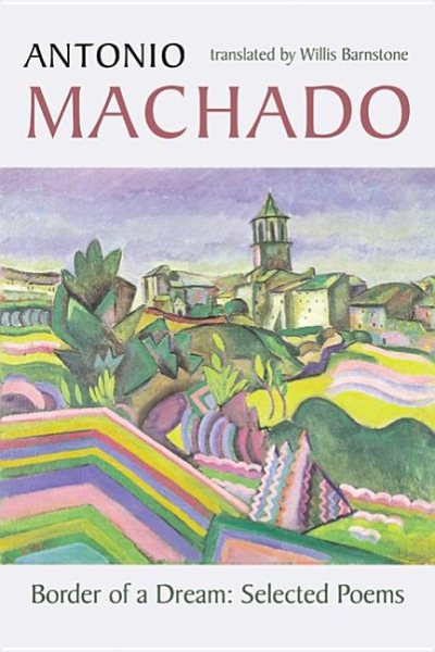 Border of a Dream: Selected Poems of Antonio Machado (Spanish and English Edition) cover