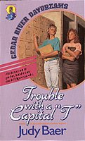 Trouble With a Capital T (Cedar River Daydreams #2)