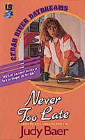 Never Too Late (Cedar River Daydreams #19)