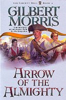 Arrow of the Almighty (The Liberty Bell Series, Book 4) cover