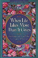 When Life Takes More Than It Gives: Discovering God's Care When You'Ve Given All You Can (Devotional Daybook)
