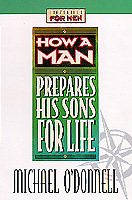 How a Man Prepares His Sons for Life (Lifeskills for Men)
