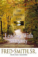 Leading With Integrity: Competence With Christian Character (PASTORS SOUL) cover