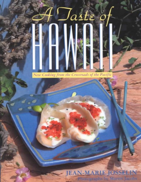 A Taste of Hawaii: New Cooking from the Crossroads of the Pacific cover
