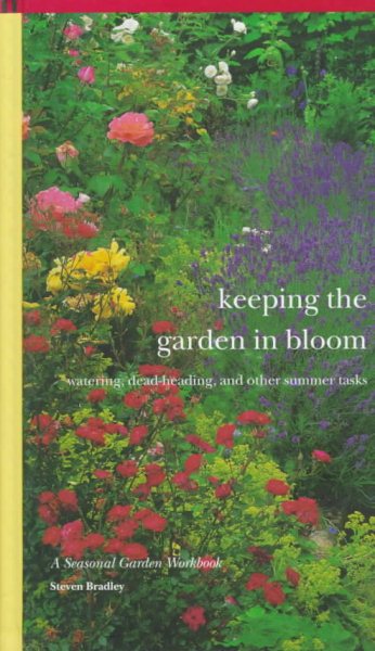 Keeping the Garden in Bloom: Watering, Dead-Heading, and Other Summer Tasks (Seasonal Garden Workbook) cover
