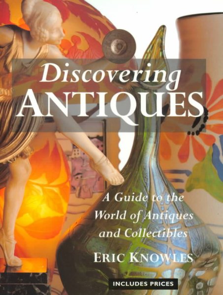Discovering Antiques: A Guide to the World of Antiques and Collectibles cover