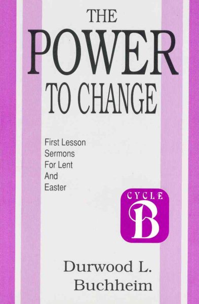The Power To Change (Cycle B First Lesson Texts)