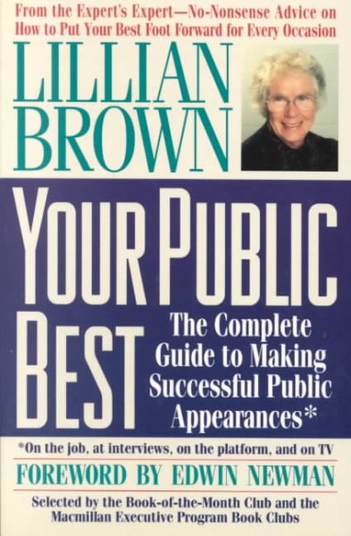 Your Public Best: The Complete Guide to Making Successful Public Appearances in the Meeting Room, on the Platform, and on TV cover