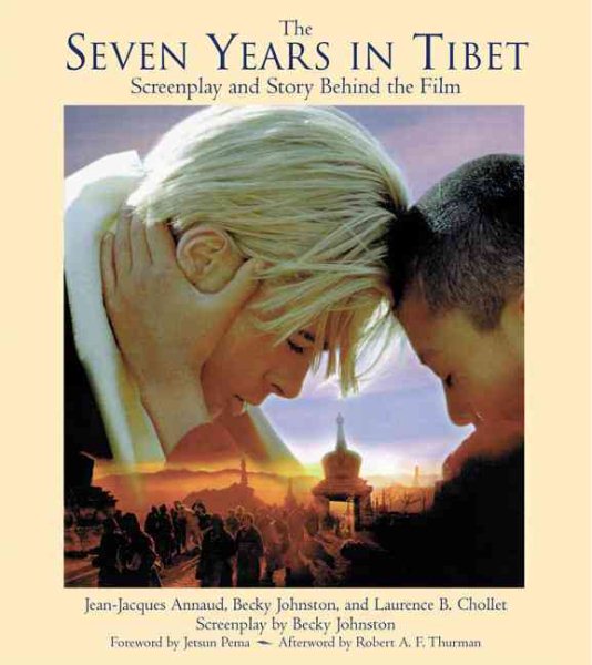 The Seven Years in Tibet: Screenplay and Story Behind the Film (Newmarket Pictorial Moviebook)
