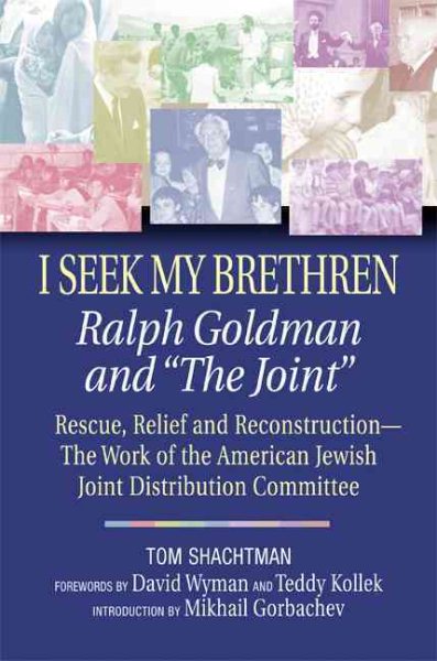 I Seek My Brethren: Ralph Goldman and 'the Joint' : Rescue, Relief, and Reconstruction