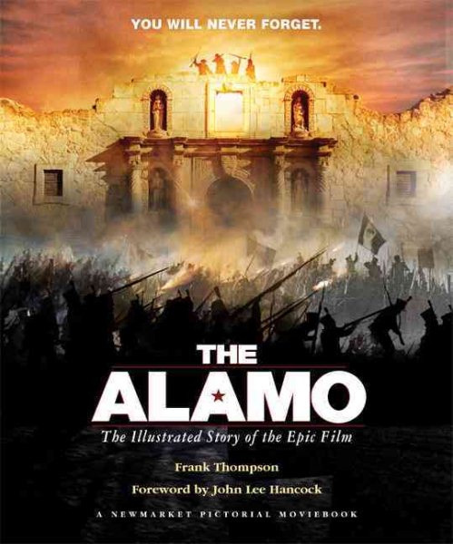 The Alamo: The Illustrated Story of the Epic Film (Shooting Script)