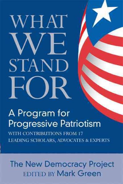 What We Stand For: A Program For Progressive Patriotism cover