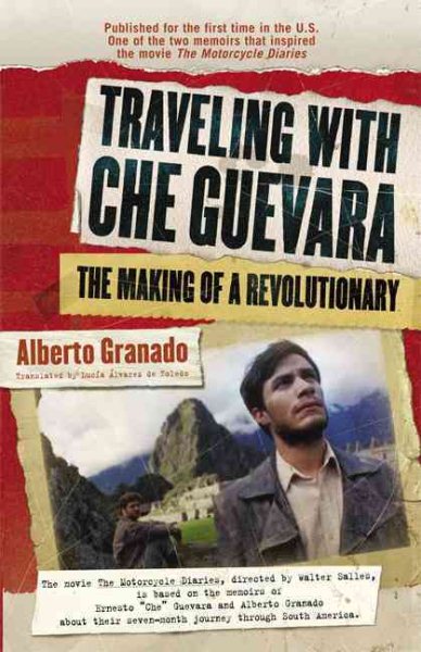 Traveling with Che Guevara: The Making of a Revolutionary (Shooting Script)