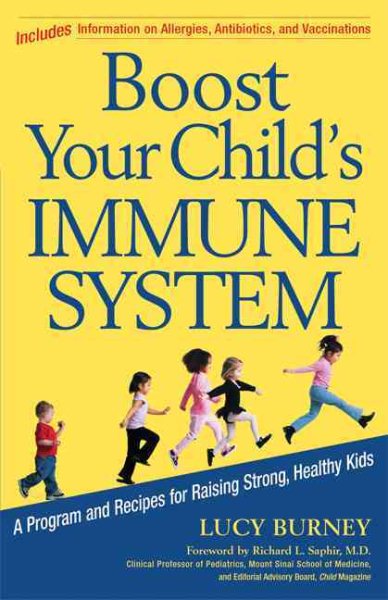 Boost Your Child's Immune System: A Program And Recipes For Raising Strong, Healthy Kids (Newmarket Pictorial Moviebook) cover