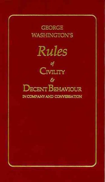 George Washington's Rules of Civility & Decent Behavior in Company and Conversation (Little Books of Wisdom) cover