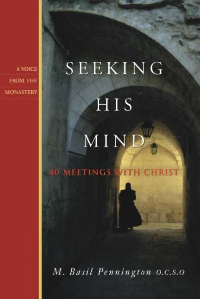 Seeking His Mind: 40 Meetings With Christ (Voice from the Monastery, 1) cover