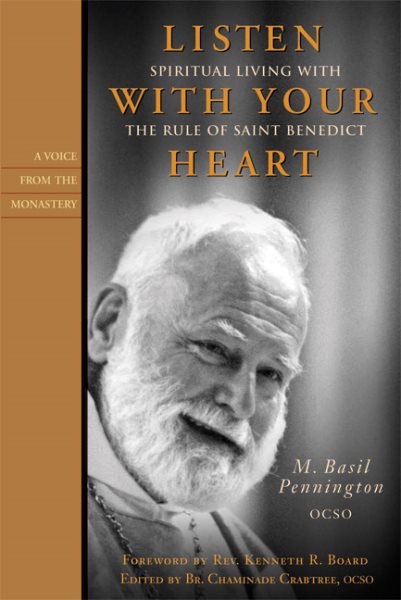 Listen With Your Heart: Spiritual Living with the Rule of St. Benedict (Voices from the Monastery) cover