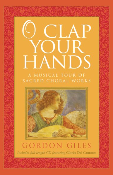 O Clap Your Hands: A Musical Tour of Sacred Choral Works cover