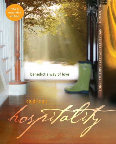 Radical Hospitality: Benedict's Way of Love: Benedict's Way of Love, 2nd Edition