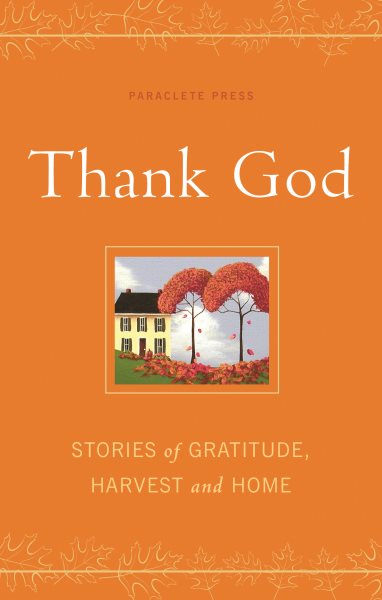 Thank God: Stories of Gratitude, Harvest, and Home cover