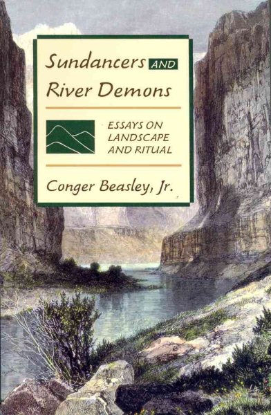 Sundancers and River Demons: Essays on Landscape and Ritual