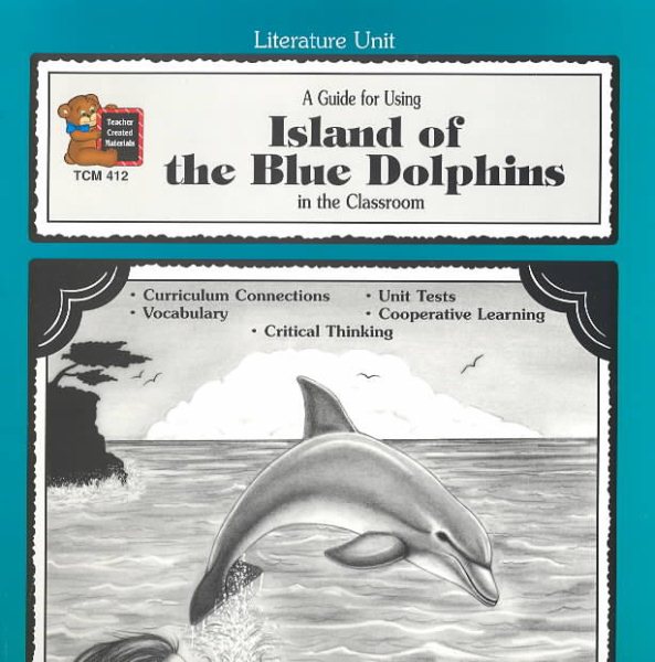 A Guide for Using Island of the Blue Dolphins in the Classroom (Literature Unit) cover