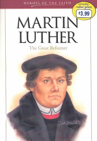 Martin Luther: The Great Reformer (Heroes of the Faith) cover